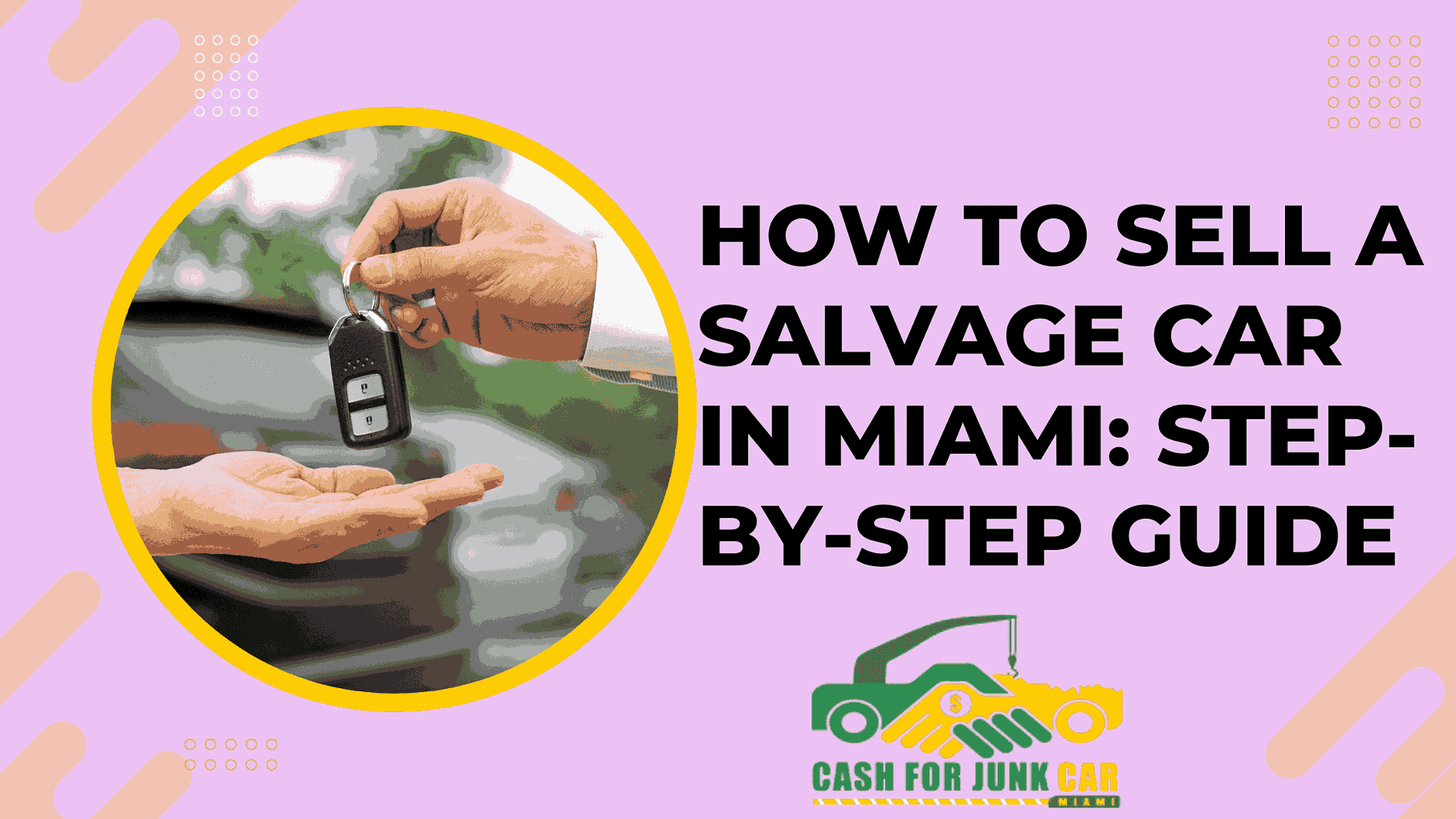 You are currently viewing How to Sell a Salvage Car in Miami: Step-by-Step Guide