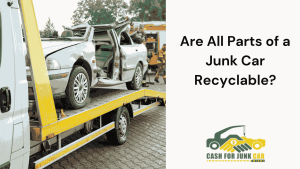 Read more about the article Are All Parts of a Junk Car Recyclable?
